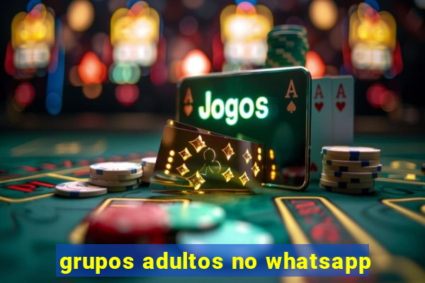 grupos adultos no whatsapp